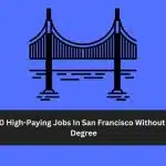 10 High-Paying Jobs In San Francisco Without A Degree