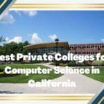 Best Private Colleges for Computer Science in California