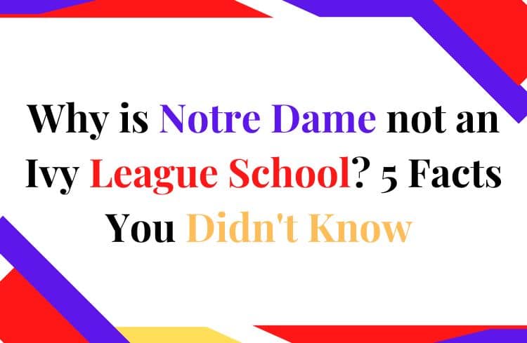 Why is Notre Dame not an Ivy League School