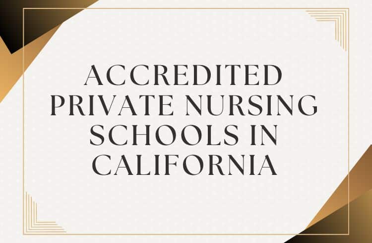 Accredited Private Nursing Schools in California