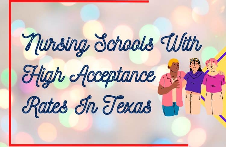 Nursing Schools With High Acceptance Rates In Texas