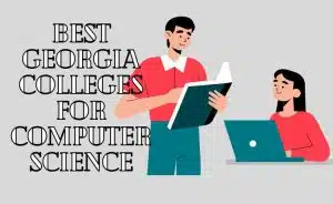Best Georgia Colleges for Computer Science