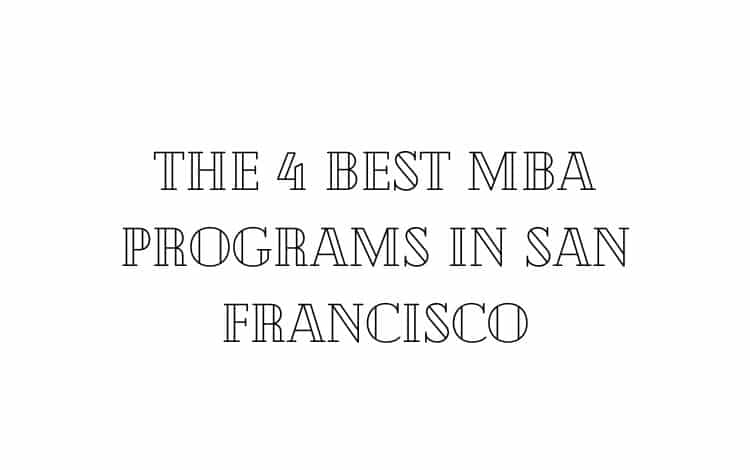 The 4 Best MBA Programs in San Francisco