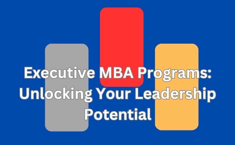 Executive MBA Programs