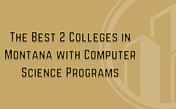 Colleges-in-Montana-with-Computer-Science