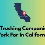 Best Trucking Companies To Work For In California