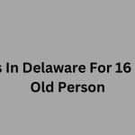 Jobs In Delaware For 16 Year Old Person