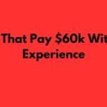 Jobs That Pay $60k With No Experience