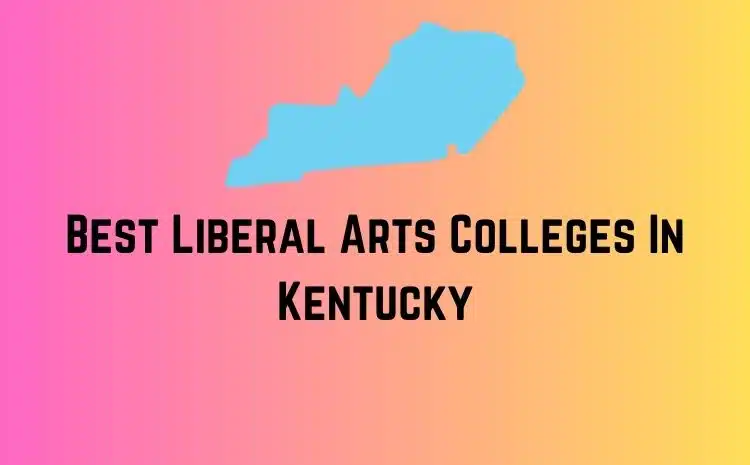 Best Liberal Arts Colleges In Kentucky