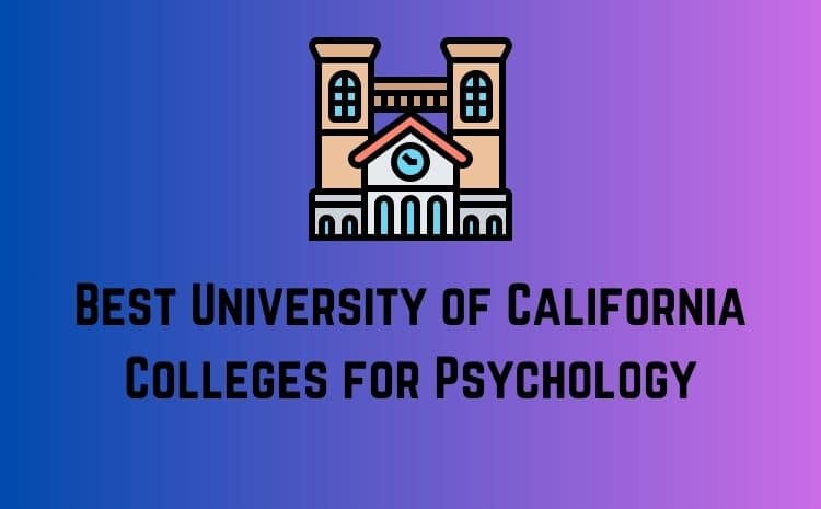 University of California Colleges for Psychology