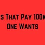 Jobs That Pay 100k No One Wants