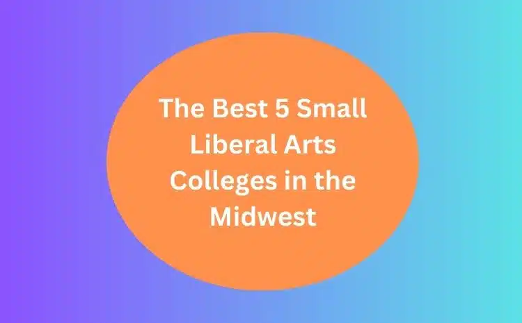 Small Liberal Arts Colleges in the Midwest