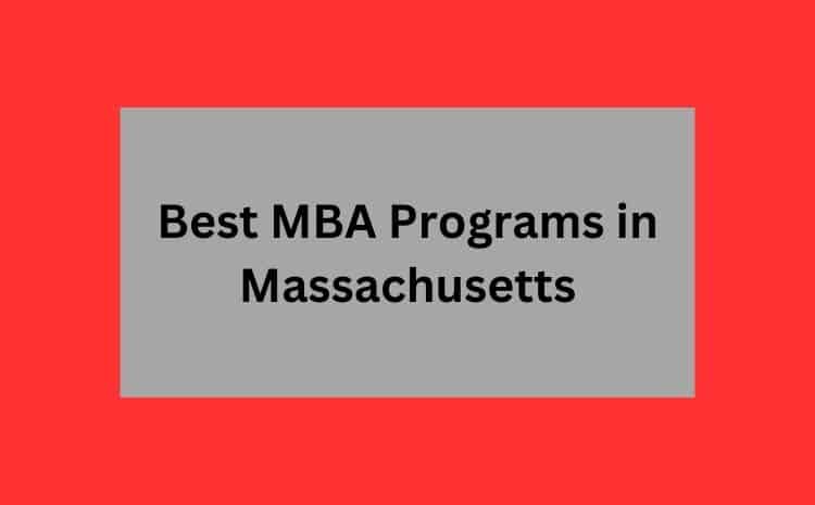 Best MBA Programs in Massachusetts