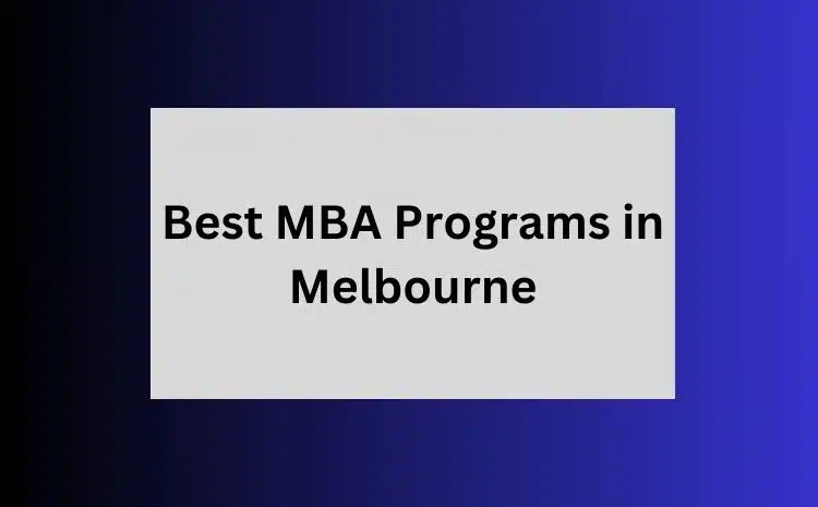 Best MBA Programs in Melbourne