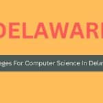 Colleges For Computer Science In Delaware