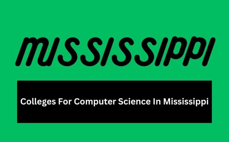 Colleges For Computer Science In Mississippi