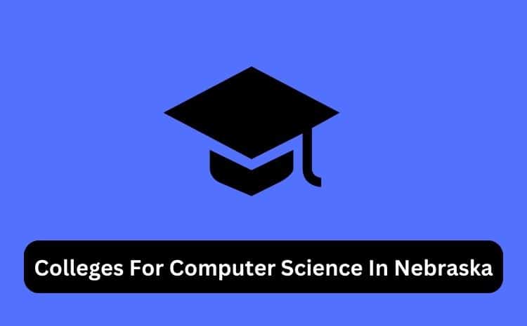 Colleges For Computer Science In Nebraska