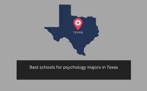 Best schools for psychology majors in Texas