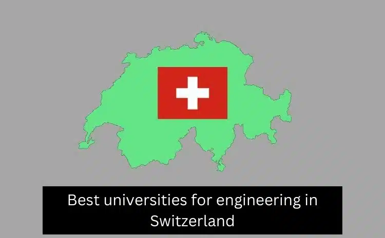 Best universities for engineering in Switzerland