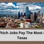 Which Jobs Pay The Most In Texas