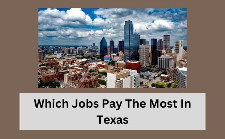 Which Jobs Pay The Most In Texas